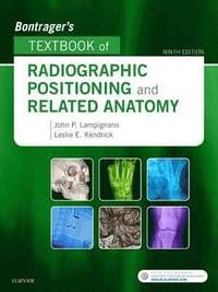 Bontragers textbook of radiographic positioning and related anatomy | 9:e upplagan