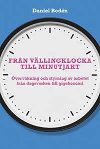 Från vällingklocka till minutjakt: Övervakning och styrning av arbetet | 0:e upplagan