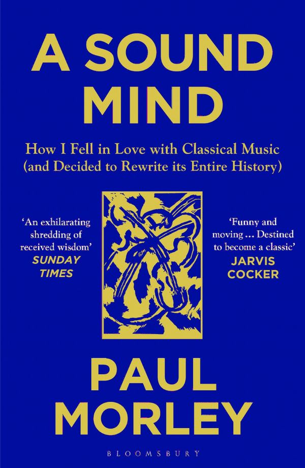 Sound Mind - How I Fell in Love with Classical Music (and Decided to Rewrit | 0:e upplagan