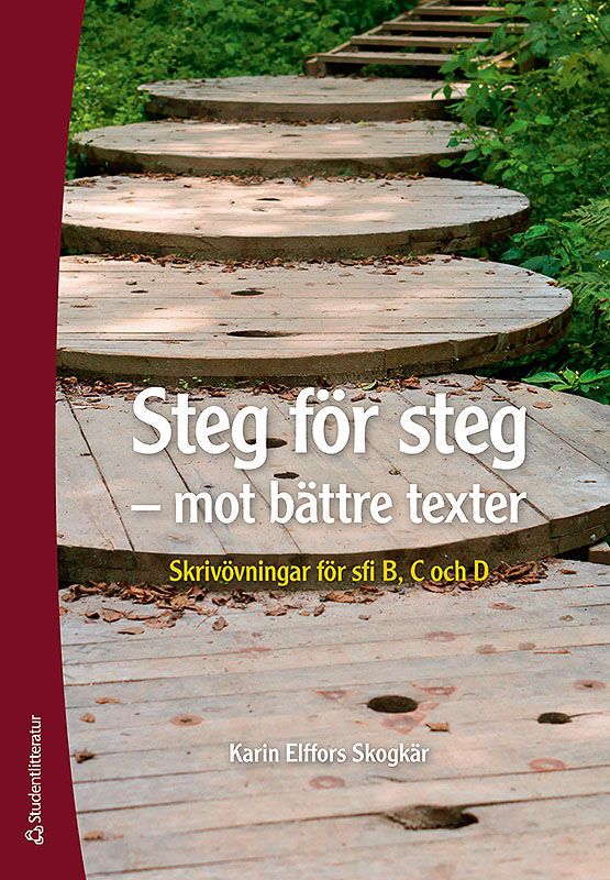 Steg för steg - mot bättre texter - Skrivövningar för sfi B, C och D | 1:a upplagan