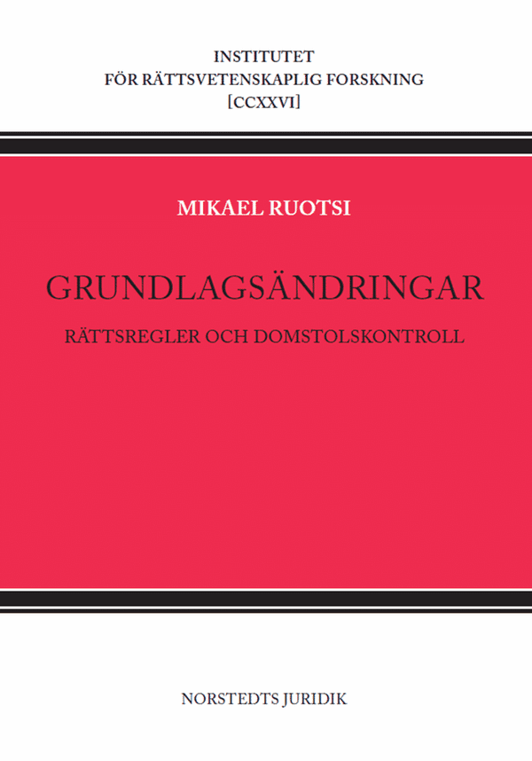 Grundlagsändringar : Rättsregler och domstolskontroll | 1:a upplagan