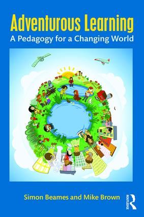 Adventurous learning - a pedagogy for a changing world | 1:a upplagan