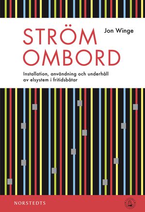 Ström ombord : installation, användning och underhåll av elsystem i fritidsbåtar | 4:e upplagan