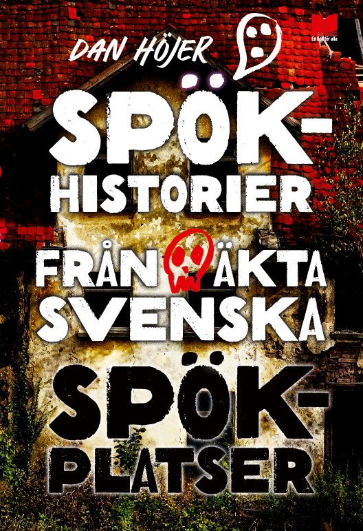 Spökhistorier från äkta svenska spökplatser | 0:e upplagan