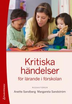 Kritiska händelser för lärande i förskolan | 1:a upplagan