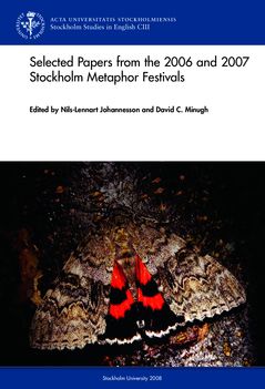 Selected papers from the 2006 and 2007 Stockholm Metaphor Festivals | 0:e upplagan
