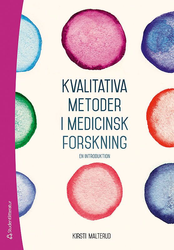 Kvalitativa metoder i medicinsk forskning : En introduktion | 3:e upplagan