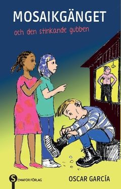 Mosaikgänget : och den stinkande gubben | 0:e upplagan