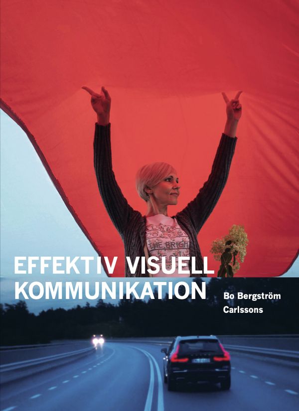 Effektiv visuell kommunikation : Om nyheter, reklam, information och profil | 12:e upplagan