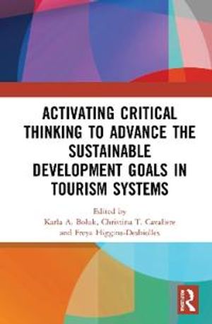 Activating Critical Thinking to Advance the Sustainable Development Goals in Tourism Systems | 1:a upplagan