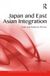 Japan and East Asian Integration