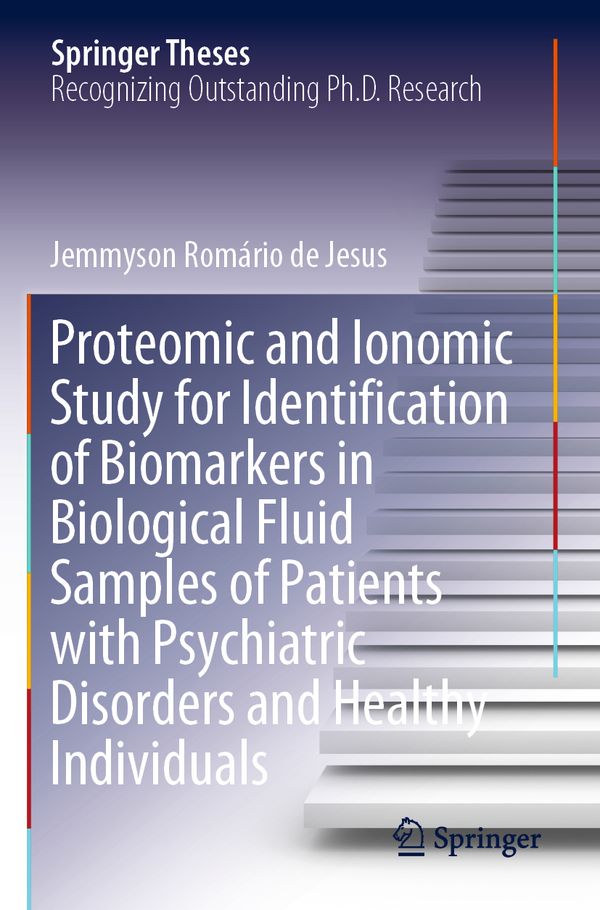 Proteomic and Ionomic Study for Identification of Biomarkers in Biological Fluid Samples of Patients with Psychiatric Disorders | 1:a upplagan