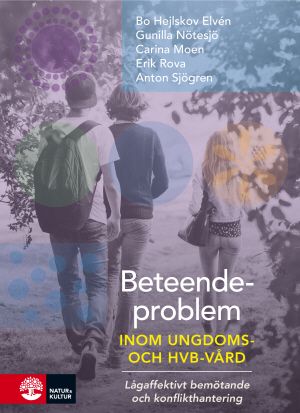 Beteendeproblem inom ungdoms- och HVB-vård : Lågaffektivt bemötande och kon | 1:a upplagan