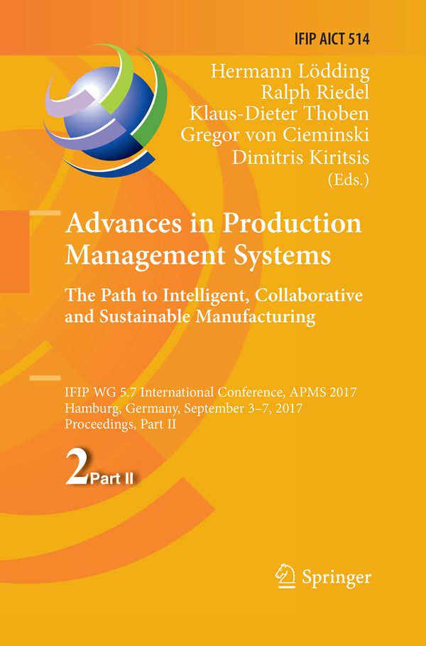 Advances in Production Management Systems. The Path to Intelligent, Collaborative and Sustainable Manufacturing | 1:a upplagan