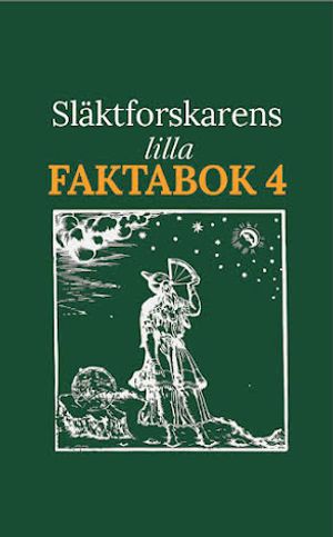 Släktforskarens lilla faktabok 4