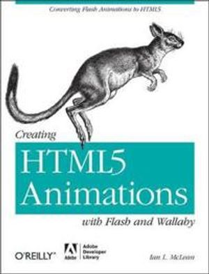 Creating HTML5 Animations with Flash and Wallaby | 1:a upplagan