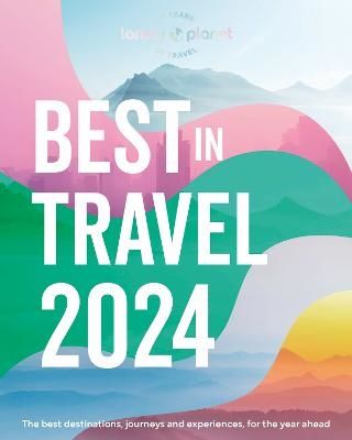 Lonely Planet's Best in Travel 2024 | 0:e upplagan