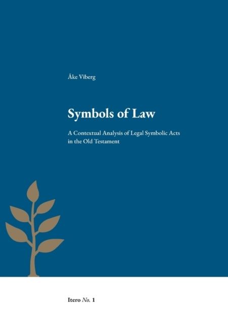 Symbols of Law : A Contextual Analysis of Legal Symbolic Acts in the Old Te | 1:a upplagan