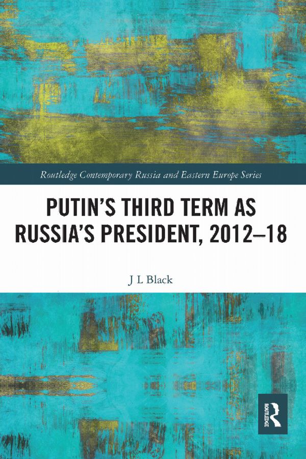 Putin's Third Term as Russia's President, 2012-18 | 1:a upplagan