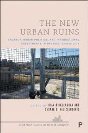 The New Urban Ruins