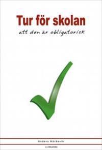 Tur för skolan : att den är obligatorisk | 1:a upplagan