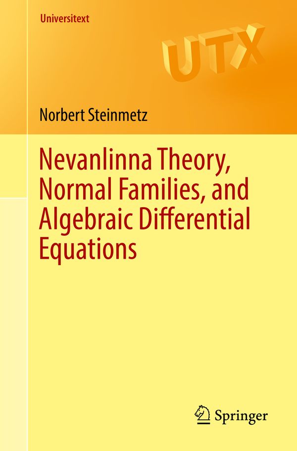 Nevanlinna Theory, Normal Families, and Algebraic Differential Equations | 1:a upplagan