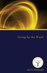 Living By The Word: The 1971 Letters Of Joel Goldsmith