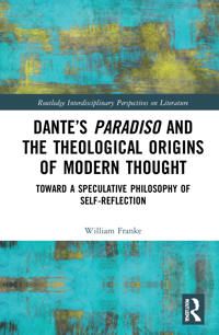 Dante's Paradiso and the Theological Origins of Modern Thought