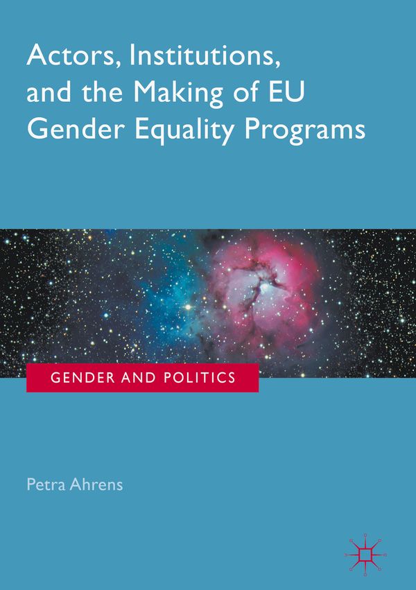 Actors, Institutions, and the Making of EU Gender Equality Programs | 0:e upplagan