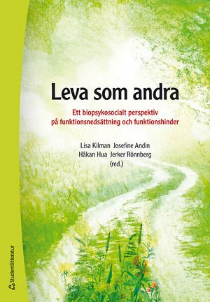 Leva som andra - Ett biopsykosocialt perspektiv på funktionsnedsättning och funktionshinder | 1:a upplagan