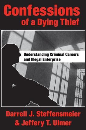 Confessions of a dying thief: Understanding criminal careers and illegal enterprise | 1:a upplagan