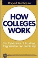 How Colleges Work: The Cybernetics of Academic Organization and Leadership