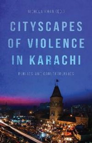 Cityscapes of Violence in Karachi