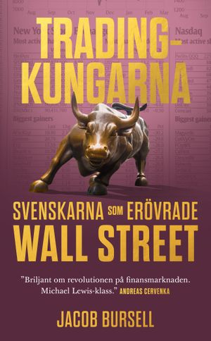 Tradingkungarna: svenskarna som erövrade Wall Street | 1:a upplagan