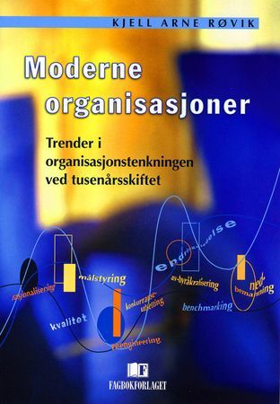 Moderne organisasjoner; trender i organisasjonstenkningen ved tusenårsskiftet | 11 998:e upplagan
