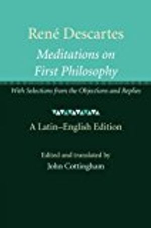 René Descartes: Meditations on First Philosophy