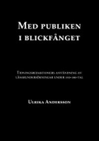 Med publiken i blickfånget : tidningsredaktioners arbete med publikundersökningar under 1930-1980-tal | 0:e upplagan
