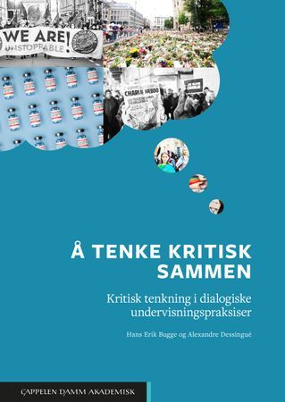 Å tenke kritisk sammen. Kritisk tenkning i dialogiske undervisningspraksiser | 0:e upplagan