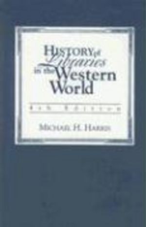 History of Libraries in the Western World | 4:e upplagan