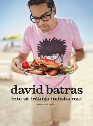 David Batras inte så tråkiga indiska mat | 1:a upplagan