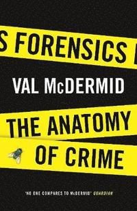Forensics - the anatomy of crime