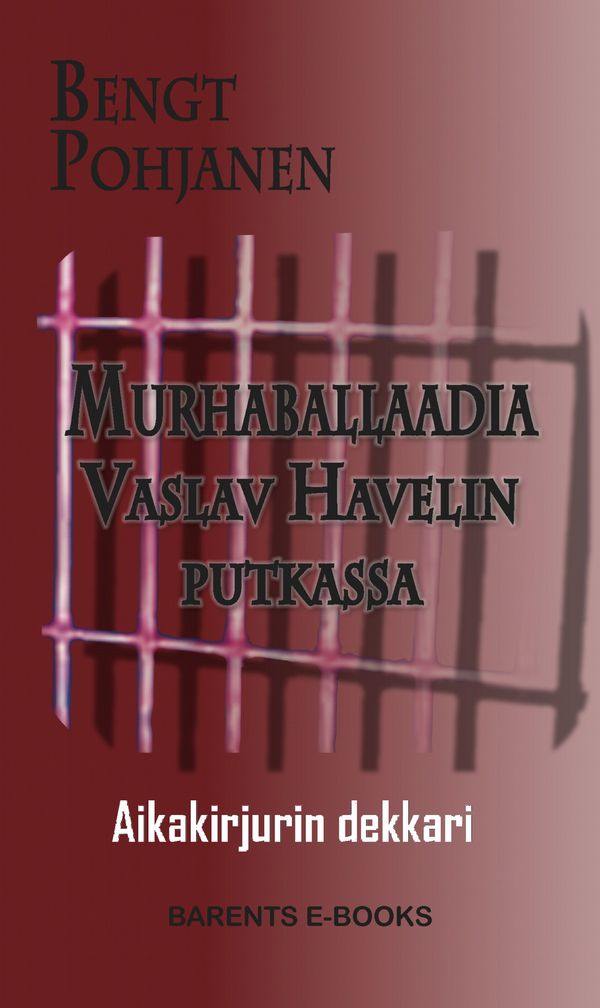 Murhaballaadia Vaslav Havelin putkassa – Aikakirjurin dekkari | 1:a upplagan