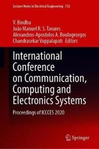 International Conference on Communication, Computing and Electronics Systems