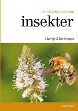 En naturhandbok om insekter i Sverige & Nordeuropa | 1:a upplagan