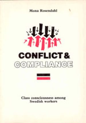 Conflict and Compliance : Class Consciousness among Swedish Workers