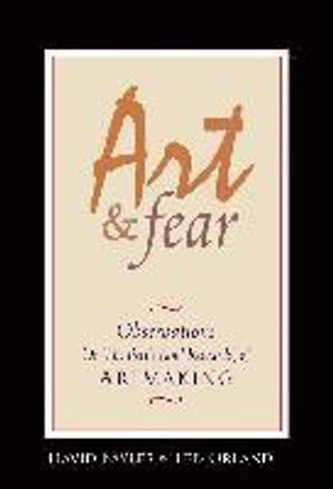 Art & Fear: Observations on the Perils (and Rewards) of Artmaking