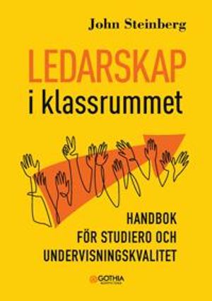 Ledarskap i klassrummet : Handbok för studiero och undervisningskvalitet