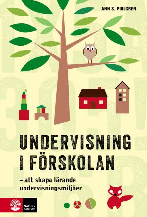 Undervisning i förskolan : att skapa lärande undervisningsmiljöer | 1:a upplagan