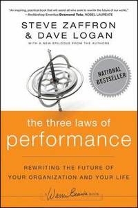 The Three Laws of Performance: Rewriting the Future of Your Organization and Your Life