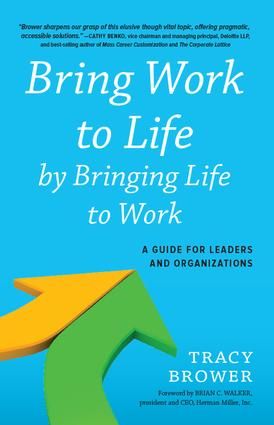 Bring Work to Life by Bringing Life to Work | 1:a upplagan